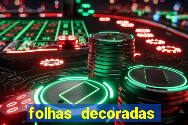 folhas decoradas para imprimir